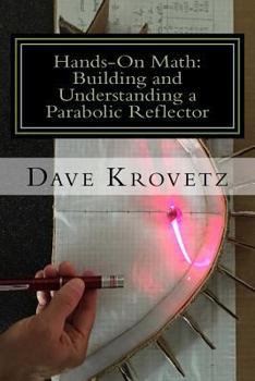Paperback Hands-On Math: Building and Understanding a Parabolic Reflector Book