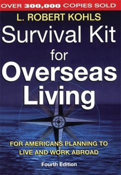 Paperback Survival Kit for Overseas Living: For Americans Planning to Live and Work Abroad Book