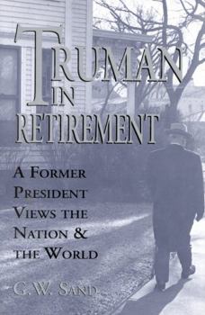 Hardcover Truman in Retirement: A Former President Views the Nation and the World Book