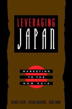 Hardcover Leveraging Japan: Marketing to the New Asia Book