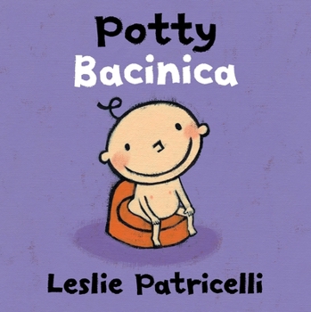 Board book Potty/Bacinica: (A Bilingual Spanish-English Toilet Training Story of Bathroom Independence for Babies and Toddlers) Book
