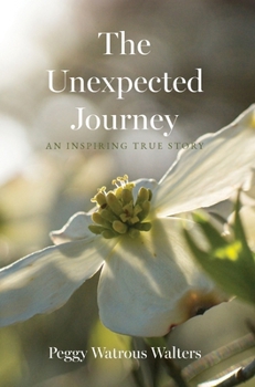 Hardcover The Unexpected Journey: An Inspiring True Story Book