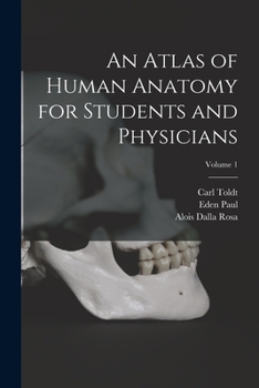 Paperback An Atlas of Human Anatomy for Students and Physicians; Volume 1 Book