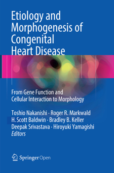Paperback Etiology and Morphogenesis of Congenital Heart Disease: From Gene Function and Cellular Interaction to Morphology Book
