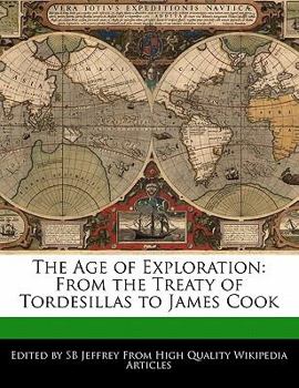 The Age of Exploration : From the Treaty of Tordesillas to James Cook