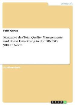 Paperback Konzepte des Total Quality Managements und deren Umsetzung in der DIN ISO 9000ff. Norm [German] Book