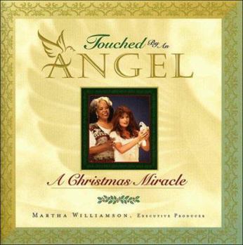 Hardcover Touched by an Angel: A Christmas Miracle: Based on the Television Series Created by John Masius Book