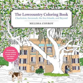 Paperback The Lowcountry Coloring Book: Charleston, Savannah, the Sea Islands, and Beyond Book