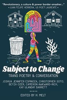 Paperback Subject to Change: Trans Poetry & Conversation Book