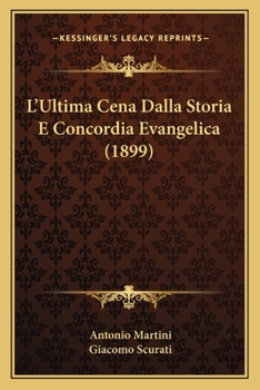 Paperback L'Ultima Cena Dalla Storia E Concordia Evangelica (1899) [Italian] Book