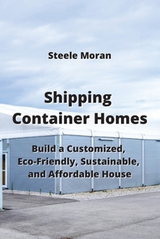 Paperback Shipping Container Homes: Build a Customized, Eco-Friendly, Sustainable, & AHordable Mouse Book