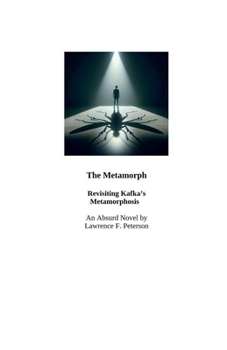 The Metamorph: Revisiting Kafka's The Metamorphosis