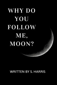 Paperback Why Do You Follow Me, Moon? Book