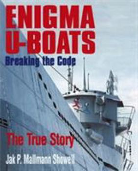 Hardcover Enigma U-Boats: Breaking the Code - The True Story Book