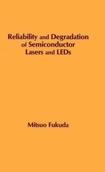 Hardcover Reliability and Degradation of Semiconductor Lasers and LEDs Book