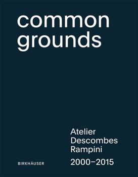 Hardcover Common Grounds: Atelier Descombes Rampini 2000-2015 Book