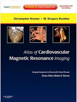 Hardcover Atlas of Cardiovascular Magnetic Resonance Imaging: Expert Consult - Online and Print: Imaging Companion to Braunwald's Heart Disease Book