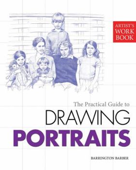 Paperback The Practical Guide to Drawing Portraits (Artist's Workbooks) Book