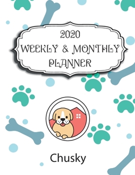 Paperback 2020 Chusky Planner: Weekly & Monthly with Password list, Journal calendar for Chusky owner: 2020 Planner /Journal Gift,134 pages, 8.5x11, Book