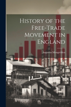 Paperback History of the Free-Trade Movement in England Book