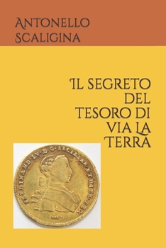Paperback Il segreto del tesoro di via La Terra [Italian] Book