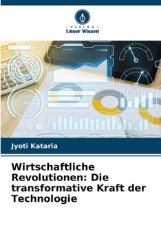 Paperback Wirtschaftliche Revolutionen: Die transformative Kraft der Technologie [German] Book