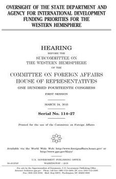 Oversight of the State Department and Agency for International Development funding priorities for the Western Hemisphere