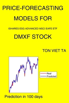 Paperback Price-Forecasting Models for Ishares ESG Advanced MSCI EAFE ETF DMXF Stock Book