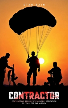 Contractor: Contracting Requires Teamwork, Dedication To Complete The Mission