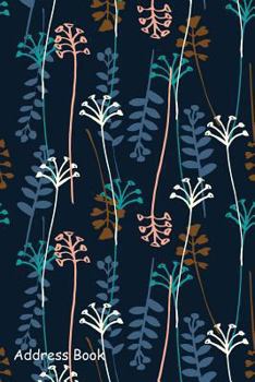 Address Book: For Contacts, Addresses, Phone, Email, Note,Emergency Contacts,Alphabetical Index With Wild plants herbs and flowers