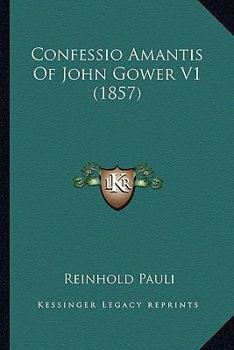 Paperback Confessio Amantis Of John Gower V1 (1857) Book