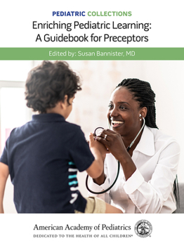 Paperback Pediatric Collections: Enriching Pediatric Learning: A Guidebook for Preceptors Book