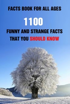 Paperback Facts Book For All Ages: 1100 Funny And Strange Facts That You Should Know Book