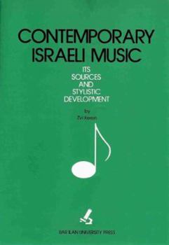 Hardcover Contemporary Israeli music: Its sources and stylistic development Book
