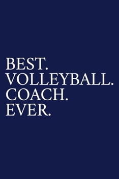 Paperback Best. Volleyball. Coach. Ever.: A Thank You Gift For Volleyball Coach Volunteer Volleyball Coach Gifts Volleyball Coach Appreciation Blue Book