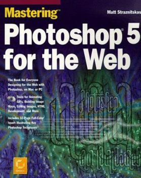 Mass Market Paperback Mastering Photoshop 5 for Windows for the Web [With Contains the Hottest Web Utilities & Tutorials...] Book