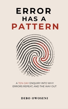 Paperback Error Has a Pattern: A Ten-Day Enquiry into Why Errors Repeat, and the Way Out (Life Transformation Enquiry Devotionals) Book