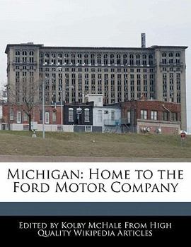 Michigan : Home to the Ford Motor Company