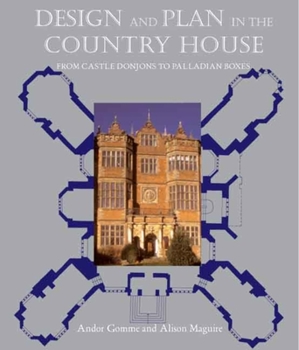 Hardcover Design and Plan in the Country House: From Castle Donjons to Palladian Boxes Book