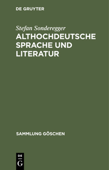 Hardcover Althochdeutsche Sprache Und Literatur: Eine Einführung in Das Älteste Deutsch. Darstellung Und Grammatik [German] Book