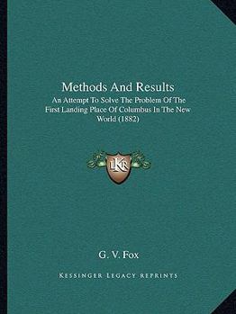 Methods And Results: An Attempt To Solve The Problem Of The First Landing Place Of Columbus In The New World