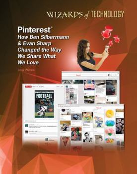 Hardcover Pinterest: How Ben Silbermann & Evan Sharp Changed the Way We Share What We Love Book