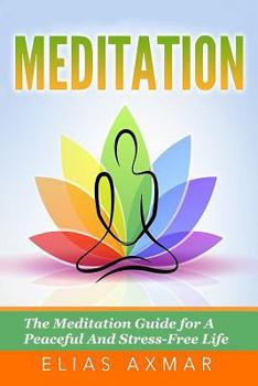 Paperback Meditation: The Meditation Guide for a Peaceful and Stress-Free Life Book