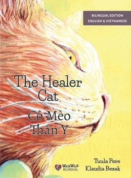 Hardcover The Healer Cat / Cô Mèo Th?n Y: Bilingual English-Vietnamese Edition [Vietnamese] Book
