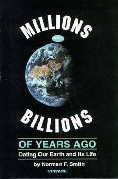 Hardcover Millions and Billions of Years Ago: Dating Our Earth and Its Life Book