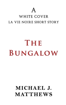 Paperback The Bungalow: A White Cover La Vie Noire Short Story Book