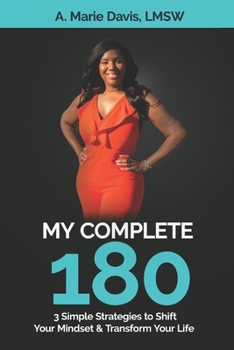 Paperback My Complete 180: 3 Simple Strategies to Shift Your Mindset & Transform Your Life Book