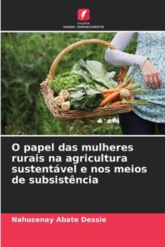 Paperback O papel das mulheres rurais na agricultura sustentável e nos meios de subsistência [Portuguese] Book