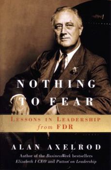 Hardcover Nothing to Fear: Lessons in Leadership from FDR Book