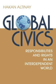 Paperback Global Civics: Responsibilities and Rights in an Interdependent World Book